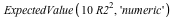 ExpectedValue(`+`(`*`(10, `*`(`^`(R2, 2)))), 'numeric')