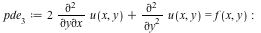 pde[3] := `+`(`*`(2, `*`(diff(u(x, y), y, x))), diff(u(x, y), y, y)) = f(x, y); -1