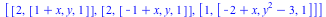 [[2, [`+`(1, x), y, 1]], [2, [`+`(`-`(1), x), y, 1]], [1, [`+`(`-`(2), x), `+`(`*`(`^`(y, 2)), `-`(3)), 1]]]