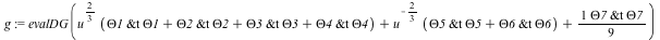 g := evalDG(`+`(`*`(`^`(u, `/`(2, 3)), `*`(`+`(`&t`(Theta1, Theta1), `&t`(Theta2, Theta2), `&t`(Theta3, Theta3), `&t`(Theta4, Theta4)))), `/`(`*`(`+`(`&t`(Theta5, Theta5), `&t`(Theta6, Theta6))), `*`(...