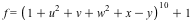 f = `+`(`*`(`^`(`+`(`*`(`^`(u, 2)), `*`(`^`(w, 2)), v, x, `-`(y), 1), 10)), 1)