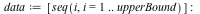 data := [seq(i, i = 1 .. upperBound)]; -1