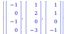 {rtable(1 .. 4, [-1, 0, -1, 0], subtype = Vector[column]), rtable(1 .. 4, [1, 1, 0, -1], subtype = Vector[column]), rtable(1 .. 4, [1, 2, 0, -3], subtype = Vector[column])}; 