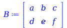 B := rtable(1 .. 2, 1 .. 3, [[a, b, c], [d, e, f]], subtype = Matrix); 