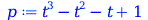 `+`(`*`(`^`(t, 3)), `-`(`*`(`^`(t, 2))), `-`(t), 1)