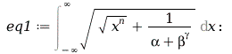 eq1 := Int(sqrt(`+`(sqrt(`^`(x, n)), `/`(1, `*`(`+`(alpha, `^`(beta, gamma)))))), x = `+`(`-`(infinity)) .. infinity); -1